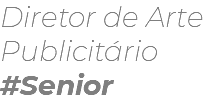 Diretor de Arte Publicitário #Senior